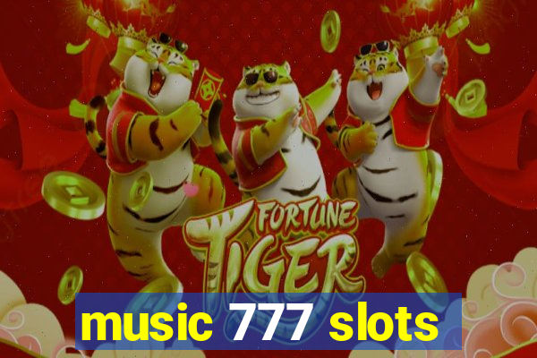 music 777 slots